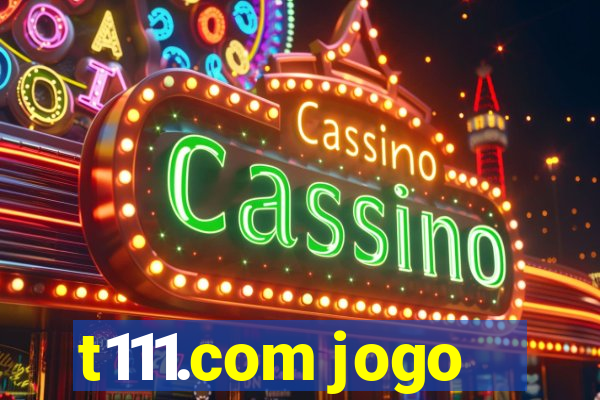 t111.com jogo